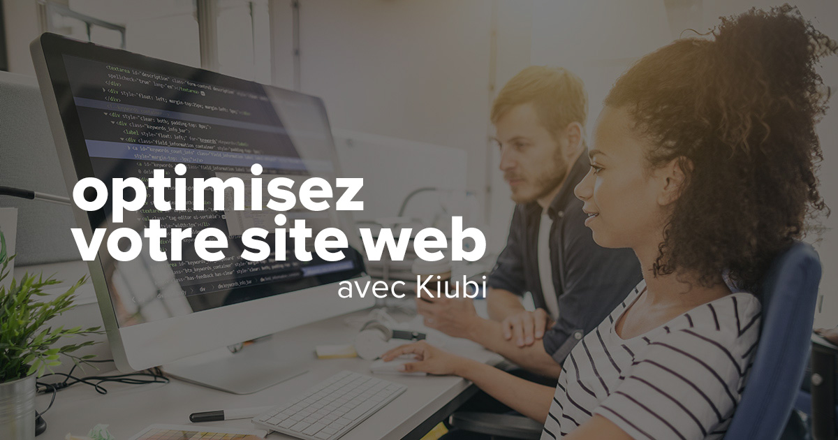 Optimisez votre site avec les nouveaux outils de gestion de contenu de Kiubi